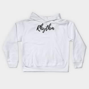 Rhythm - Motivational Affirmation Mantra Kids Hoodie